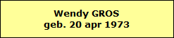 Wendy GROS
geb. 20 apr 1973